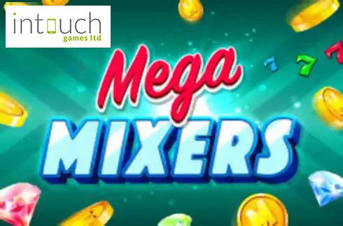Mega Mixers